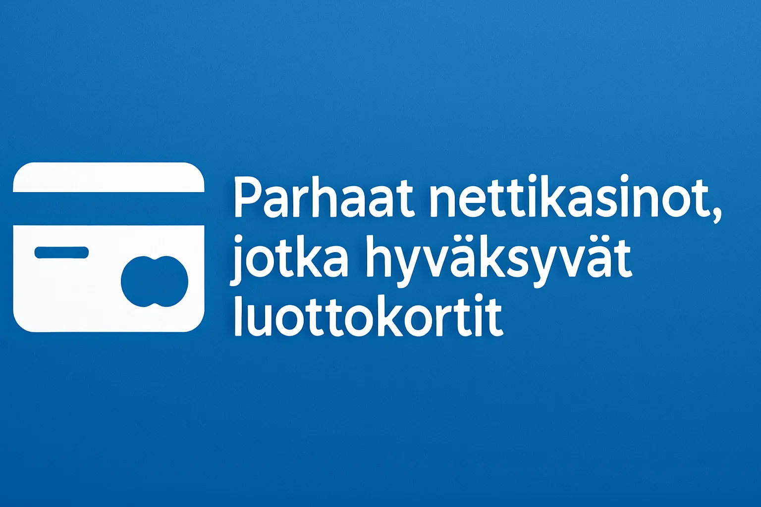 Parhaat nettikasinot, jotka hyväksyvät luottokortit