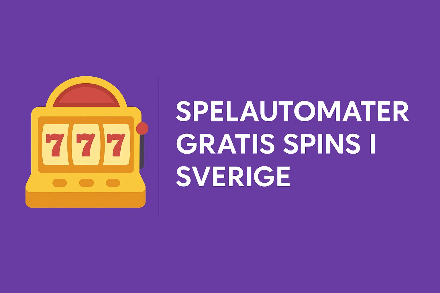 Spelautomater med Gratis Spins i Sverige