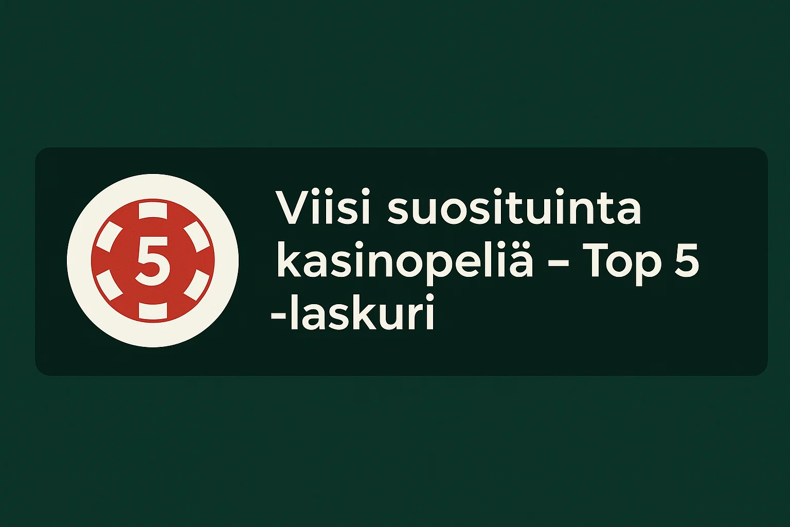 Viisi suosituinta kasinopeliä – Top 5 -laskuri