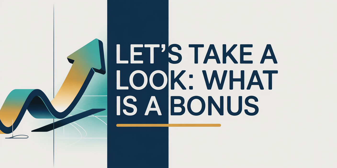 Let's Take a Look: What is a Bonus